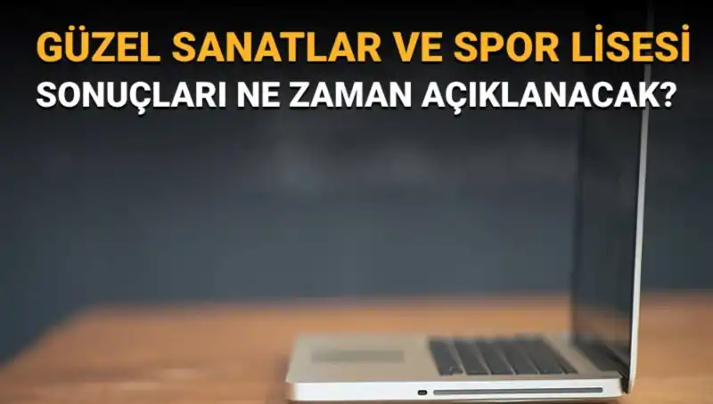 Güzel Sanatlar ve Spor Lisesi Sınav Sonuçları Açıklandı: Listede Kimler Var?