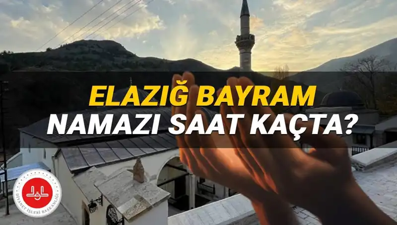 Elazığ’da Kurban Bayramı Namazı 2025’te Hangi Saate Kılınacak?