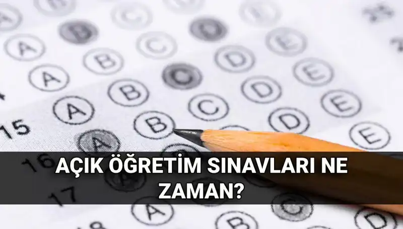 Açık Öğretim Sınavları Ne Zaman? Sonuç Tarihleri Belli Oldu!
