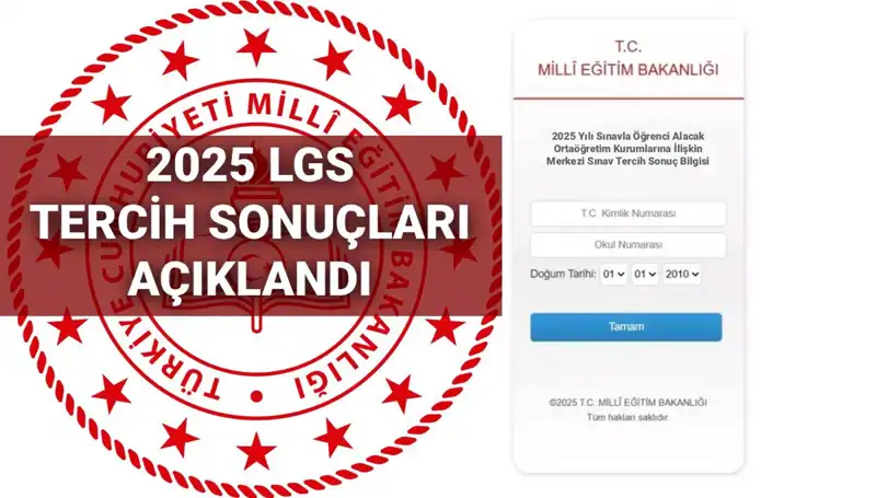 LGS Tercih Sonuçları Açıklandı! 2025 Boş Kontenjanlar ve Taban Puanları