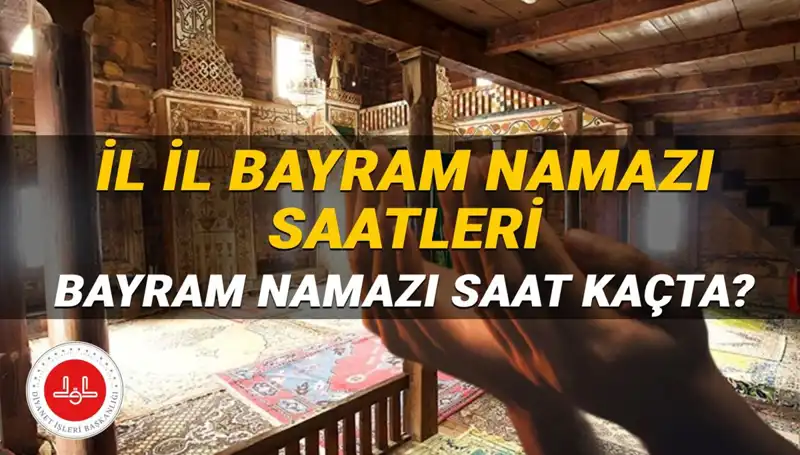 2025 Kurban Bayramı'nda Bayram Namazı Saatleri: Hangi İl Ne Zaman?