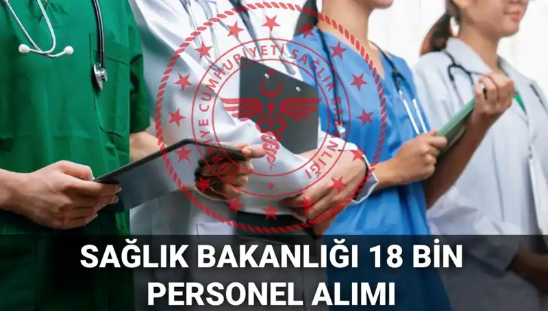 Sağlık Bakanlığı 2025'te 18 Bin Personel Alacak: Başvurular Ne Zaman?