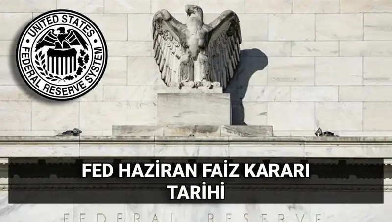 FED'in Haziran Faiz Kararı: Saat Kaçta ve Neler Bekleniyor?