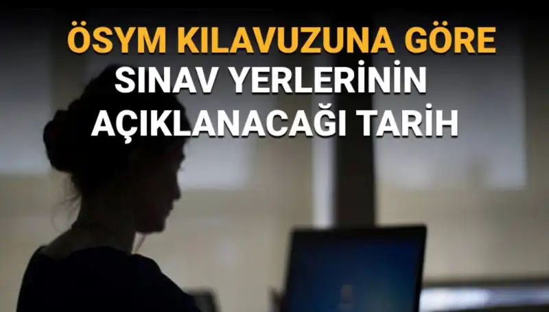 YKS 2025 Sınav Yerleri Ne Zaman Açıklanacak? Önemli Tarihler Burada!